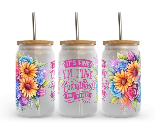 Everything Is Fine Frosted Glass Tumbler - CGS. Creations